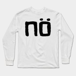 Nö, Deutsch, German word, No, Nope, Nein Long Sleeve T-Shirt